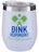 Born To Rally Pickleball Wine Tumbler -Dink Responsibly